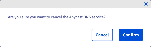 Confirmation window for the cancellation of the Anycast DNS service